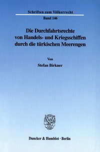 Cover Die Durchfahrtsrechte von Handels- und Kriegsschiffen durch die türkischen Meerengen