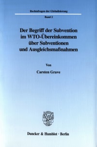 Cover Der Begriff der Subvention im WTO-Übereinkommen über Subventionen und Ausgleichsmaßnahmen