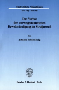 Cover Das Verbot der vorweggenommenen Beweiswürdigung im Strafprozeß