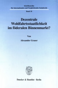 Cover Dezentrale Wohlfahrtsstaatlichkeit im föderalen Binnenmarkt?