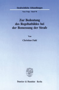 Cover Zur Bedeutung des Regeltatbildes bei der Bemessung der Strafe