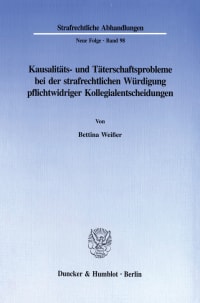 Cover Kausalitäts- und Täterschaftsprobleme bei der strafrechtlichen Würdigung pflichtwidriger Kollegialentscheidungen