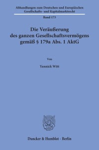 Cover Die Veräußerung des ganzen Gesellschaftsvermögens gemäß § 179a Abs. 1 AktG