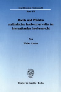 Cover Rechte und Pflichten ausländischer Insolvenzverwalter im internationalen Insolvenzrecht