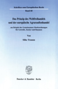 Cover Das Prinzip des Weltfreihandels und der europäische Agraraußenhandel