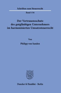 Cover Der Vertrauensschutz des gutgläubigen Unternehmers im harmonisierten Umsatzsteuerrecht