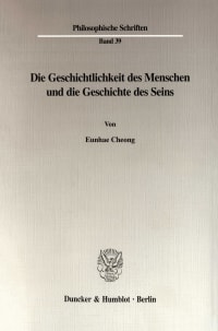 Cover Die Geschichtlichkeit des Menschen und die Geschichte des Seins