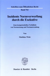 Cover Inzidente Normverwerfung durch die Exekutive