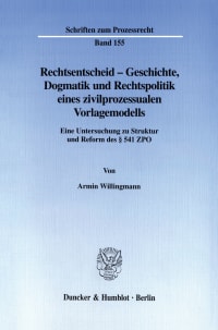 Cover Rechtsentscheid - Geschichte, Dogmatik und Rechtspolitik eines zivilprozessualen Vorlagemodells