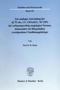 Cover Zur analogen Anwendung der §§ 79 Abs. 2 S. 3 BVerfGG, 767 ZPO bei verfassungswidrig ausgelegten Normen, insbesondere bei Bürgschaften vermögensloser Familienangehöriger