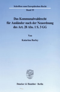 Cover Das Kommunalwahlrecht für Ausländer nach der Neuordnung des Art. 28 Abs. 1 S. 3 GG