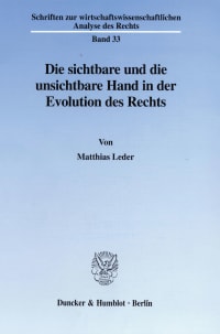 Cover Die sichtbare und die unsichtbare Hand in der Evolution des Rechts