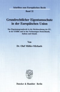 Cover Grundrechtlicher Eigentumsschutz in der Europäischen Union