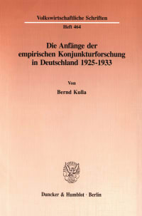 Cover Die Anfänge der empirischen Konjunkturforschung in Deutschland 1925-1933