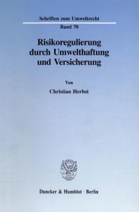 Cover Risikoregulierung durch Umwelthaftung und Versicherung