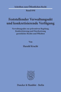 Cover Feststellender Verwaltungsakt und konkretisierende Verfügung