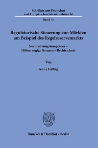 Cover Regulatorische Steuerung von Märkten am Beispiel des Regelreservemarkts