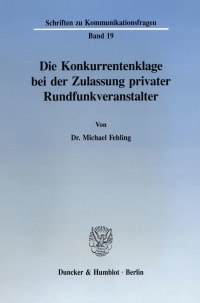 Cover Die Konkurrentenklage bei der Zulassung privater Rundfunkveranstalter