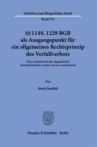 Cover §§ 1149, 1229 BGB als Ausgangspunkt für ein allgemeines Rechtsprinzip des Verfallverbots