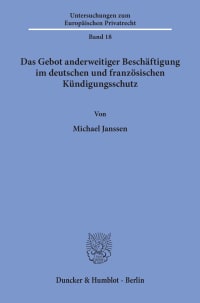 Cover Das Gebot anderweitiger Beschäftigung im deutschen und französischen Kündigungsschutz