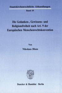 Cover Die Gedanken-, Gewissens- und Religionsfreiheit nach Art. 9 der Europäischen Menschenrechtskonvention