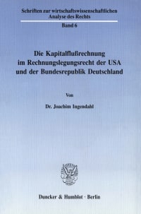 Cover Die Kapitalflußrechnung im Rechnungslegungsrecht der USA und der Bundesrepublik Deutschland