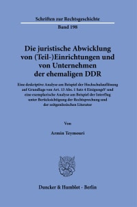 Cover Die juristische Abwicklung von (Teil-)Einrichtungen und von Unternehmen der ehemaligen DDR