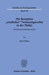 Cover Die Rezeption »westlicher« Verfassungsrechte in der Türkei