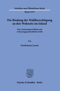 Cover Die Bindung der Wahlberechtigung an den Wohnsitz im Inland