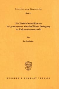 Cover Die Einkünftequalifikation bei gemeinsamer wirtschaftlicher Betätigung im Einkommensteuerrecht