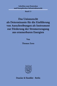 Cover Das Unionsrecht als Determinante für die Einführung von Ausschreibungen als Instrument zur Förderung der Stromerzeugung aus erneuerbaren Energien