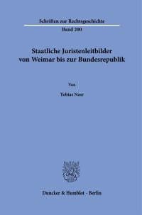 Cover Staatliche Juristenleitbilder von Weimar bis zur Bundesrepublik