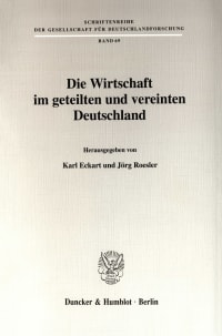 Cover Die Wirtschaft im geteilten und vereinten Deutschland