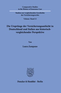 Cover Die Ursprünge der Versicherungsaufsicht in Deutschland und Italien aus historisch-vergleichender Perspektive