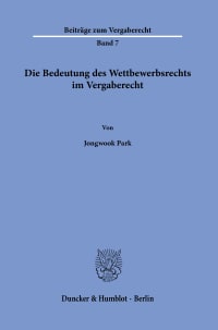 Cover Die Bedeutung des Wettbewerbsrechts im Vergaberecht