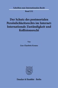 Cover Der Schutz des postmortalen Persönlichkeitsrechts im Internet: Internationale Zuständigkeit und Kollisionsrecht