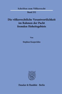 Cover Die völkerrechtliche Verantwortlichkeit im Rahmen der Pacht fremden Hoheitsgebiets