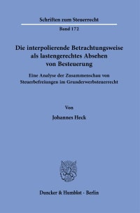 Cover Die interpolierende Betrachtungsweise als lastengerechtes Absehen von Besteuerung