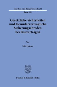 Cover Gesetzliche Sicherheiten und formularvertragliche Sicherungsabreden bei Bauverträgen