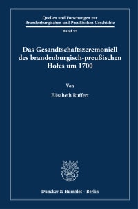 Cover Das Gesandtschaftszeremoniell des brandenburgisch-preußischen Hofes um 1700