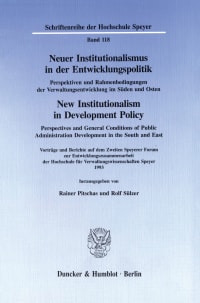 Cover Neuer Institutionalismus in der Entwicklungspolitik / New Institutionalism in Development Policy. Perspektiven und Rahmenbedingungen der Verwaltungsentwicklung im Süden und Osten /