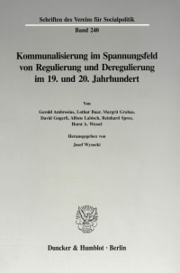 Cover Kommunalisierung im Spannungsfeld von Regulierung und Deregulierung im 19. und 20. Jahrhundert