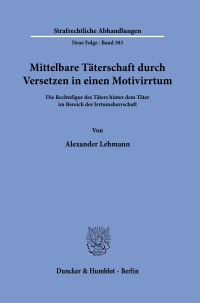 Cover Mittelbare Täterschaft durch Versetzen in einen Motivirrtum