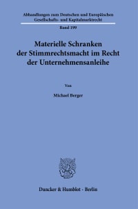 Cover Materielle Schranken der Stimmrechtsmacht im Recht der Unternehmensanleihe