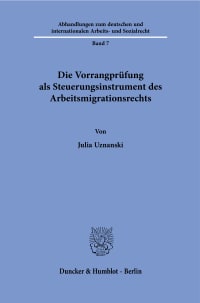 Cover Die Vorrangprüfung als Steuerungsinstrument des Arbeitsmigrationsrechts