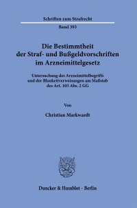 Cover Die Bestimmtheit der Straf- und Bußgeldvorschriften im Arzneimittelgesetz