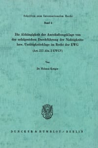 Cover Die Abhängigkeit der Amtshaftungsklage von der erfolgreichen Durchführung der Nichtigkeits- bzw. Untätigkeitsklage im Recht der EWG (Art. 215 Abs. 2 EWGV)