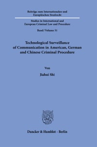 Cover Technological Surveillance of Communication in American, German and Chinese Criminal Procedure