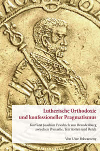 Cover Lutherische Orthodoxie und konfessioneller Pragmatismus