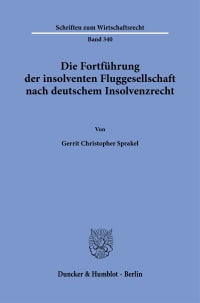 Cover Die Fortführung der insolventen Fluggesellschaft nach deutschem Insolvenzrecht